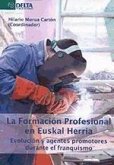La formación profesional en Euskal Herria : evolución y agentes promotores durante el franquismo