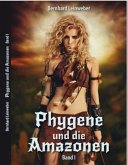 Phygene und die Amazonen Bd.1 Phygene und die Amazonen Bd.1