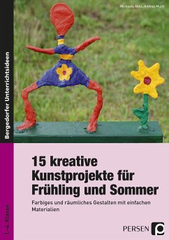 15 kreative Kunstprojekte für Frühling und Sommer - Abke, Michaela;Much, Andrea