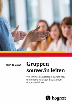 Gruppen souverän leiten - De Galan, Karin