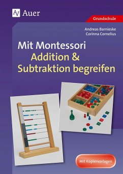 Mit Montessori Addition & Subtraktion begreifen - Barnieske, Andreas;Cornelius, Corinna