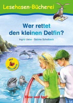 Wer rettet den kleinen Delfin? / Silbenhilfe - Uebe, Ingrid;Scholbeck, Sabine