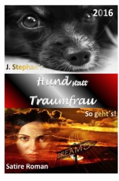 Hund statt Traumfrau - Stephan, J.