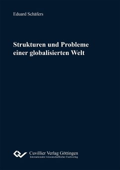 Strukturen und Probleme einer globalisierten Welt - Schäfers, Eduard