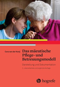 Das mäeutische Pflege- und Betreuungsmodell - Kooij, Cora van der