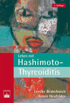 Leben mit Hashimoto-Thyreoiditis - Heufelder, Armin;Brakebusch, Leveke