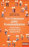 Das Geheimnis guter Kommunikation (eBook, ePUB)