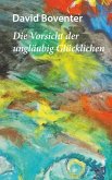 Die Vorsicht der ungläubig Glücklichen (eBook, ePUB)