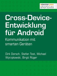 Cross-Device-Entwicklung für Android (eBook, ePUB) - Dorsch, Dirk; Tost, Stefan; Wyrzykowski, Michael; Rüger, Birgit