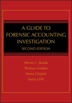 A Guide to Forensic Accounting Investigation (eBook, PDF) - Skalak, Steven L.; Golden, Thomas W.; Clayton, Mona M.; Pill, Jessica S.