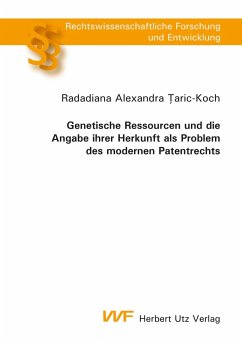 Genetische Ressourcen und die Angabe ihrer Herkunft als Problem des modernen Patentrechts (eBook, PDF) - Taric-Koch, Radadiana Alexandra