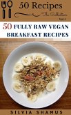 50 Fully Raw Vegan Breakfast Recipes (50 Recipes - The Collection, #1) (eBook, ePUB)