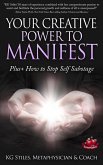 Your Creative Power to Manifest Plus+ How to Stop Self Sabotage (Healing & Manifesting) (eBook, ePUB)