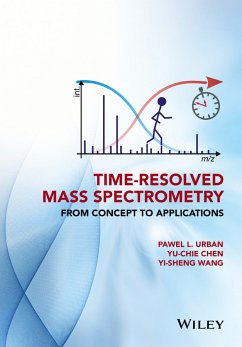Time-Resolved Mass Spectrometry (eBook, PDF) - Urban, Pawel L.; Chen, Yu-Chie; Wang, Yi-Sheng