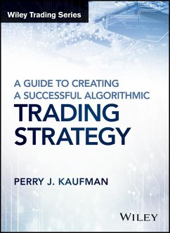 A Guide to Creating A Successful Algorithmic Trading Strategy (eBook, ePUB) - Kaufman, Perry J.