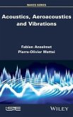 Acoustics, Aeroacoustics and Vibrations (eBook, PDF) Acoustics, Aeroacoustics and Vibrations (eBook, PDF)