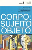 Corpo: sujeito objeto (eBook, ePUB) Corpo: sujeito objeto (eBook, ePUB)