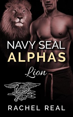 Navy Seal Alphas: Lion (eBook, ePUB) - Real, Rachel
