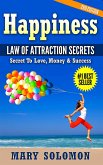 Happiness: Law of Attraction Secrets: Secret To Love; Secret To Money; Secret To Life (eBook, ePUB)