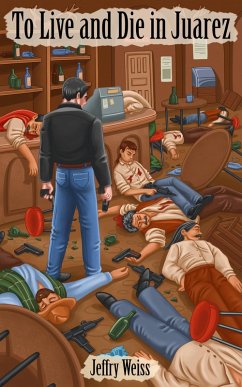 Cover To Live and Die in Juarez (Paul Decker assignments, #10) (eBook, ePUB)