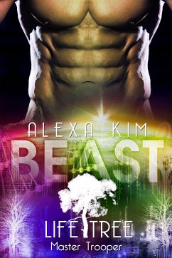 Beast / Life Tree - Master Trooper Bd.6 (eBook, ePUB) - Kim, Alexa