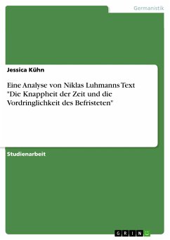 Eine Analyse von Niklas Luhmanns Text "Die Knappheit der Zeit und die Vordringlichkeit des Befristeten" (eBook, PDF)