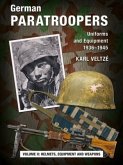 German Paratroopers - Uniforms and Equipment 1936 -1945 / German Paratroopers Vol.1