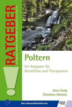 Poltern. Ein Ratgeber für Betroffene und Therapeuten (eBook, PDF) - Metten, Christine; Zang, Jana
