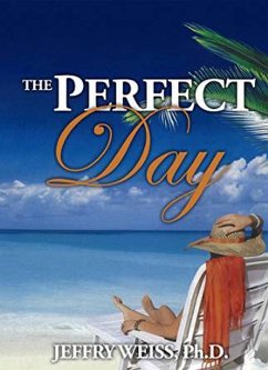 The Perfect Day (why we eat series, #2) (eBook, ePUB) - Weiss, Jeffry