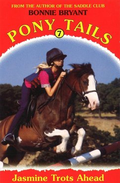 Pony Tails 7: Jasmine Trots Ahead (eBook, ePUB) - Bryant, Bonnie