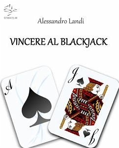 Vincere al Blackjack (eBook, ePUB) - Landi, Alessandro