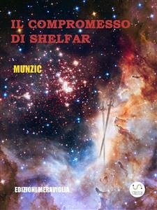 Il Compromesso di Shelfar (eBook, ePUB) - Munzic