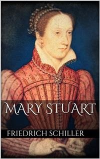 Mary Stuart (eBook, ePUB) - Schiller, Friedrich