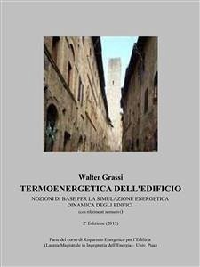 Termoenergetica dell'edificio - Nozioni di base per la simulazione energetica dinamica degli edifici (eBook, PDF) - Grassi, Walter