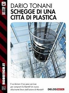 Schegge di una città di plastica (eBook, ePUB) - Tonani, Dario