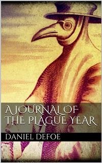 A Journal of the Plague Year (eBook, ePUB) - Defoe, Daniel; Defoe, Daniel