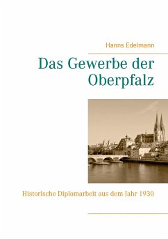 Das Gewerbe der Oberpfalz - Edelmann, Hanns