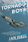 Tornado Boys: Thrilling Tales from the Men and Women Who Have Operated This Indomitable Modern-Day Bomber