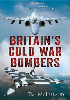 Britain's Cold War Bombers - Tim Mclelland