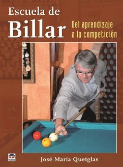 Escuela de billar : del aprendizaje a la competición - Quetglas, José María