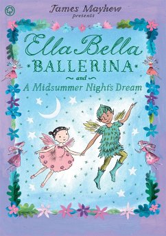 Ella Bella Ballerina and A Midsummer Night's Dream - Mayhew, James