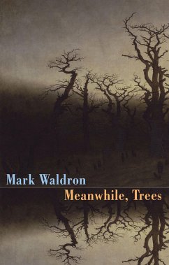 Meanwhile, Trees - Waldron, Mark