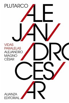 Vidas paralelas : Alejandro Magno-César - Plutarco