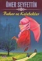 Bahar ve Kelebekler - Seyfettin, Ömer