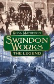 Swindon Works: The Legend