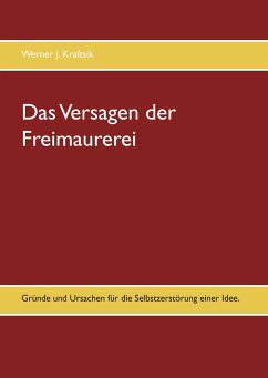 Das Versagen der Freimaurerei - Kraftsik, Werner J.