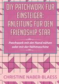 DIY Patchwork für Einsteiger: Anleitung für den Friendship Star