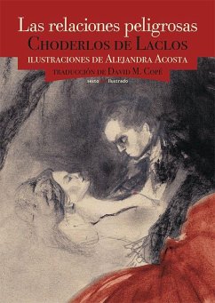 Las relaciones peligrosas - Acosta, Alejandra; Choderlos De Laclos, Pierre-Ambroise-François; Choderlos de Laclos