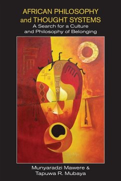 African Philosophy and Thought Systems. A Search for a Culture and Philosophy of Belonging - Mawere, Munyaradzi; Mubaya, Tapuwa R.