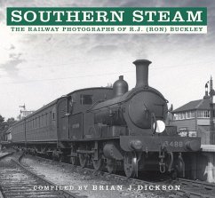 Southern Steam: The Railway Photographs of R.J. (Ron) Buckley - Dickson, Brian